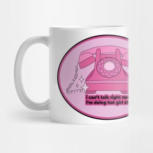 I Can't Talk Right Now, I'm Doing Hot Girl Stuff Mug